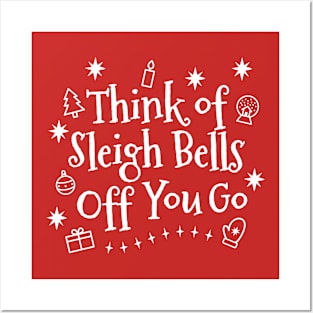 Think of Sleigh Bells Off You Go Posters and Art